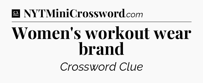 Women's workout wear brand - LA Times Crossword