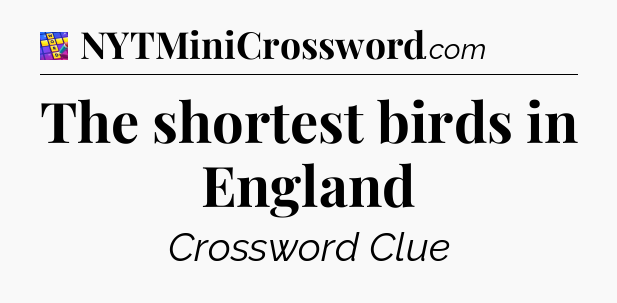 The shortest birds in England Codycross