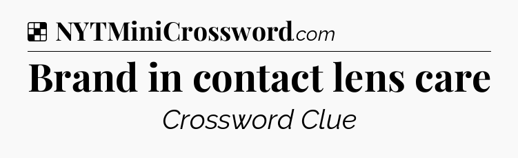 Solution: Brand in contact lens care - NYT Crossword