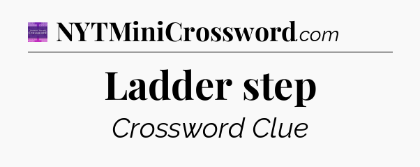 Ladder step - Thomas Joseph Crossword