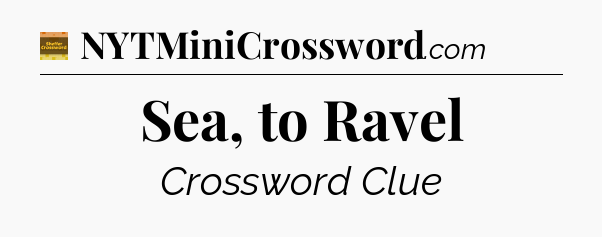 Sea, to Ravel - Eugene Sheffer Crossword