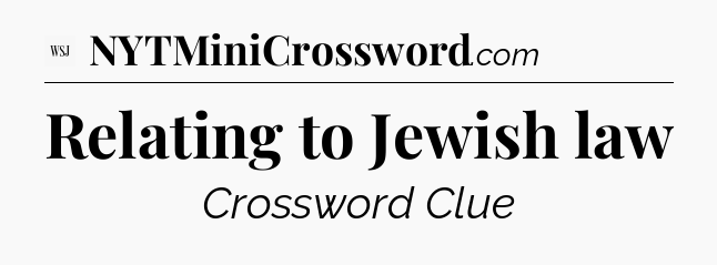 Relating to Jewish law - WSJ Crossword