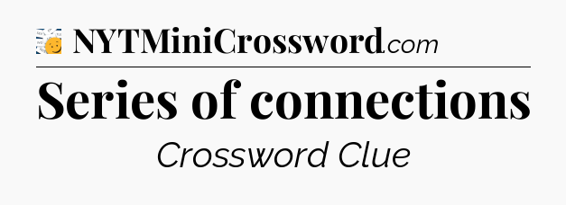 Series of connections - 7 Little Words