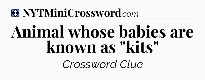 Solution: Animal whose babies are known as 
