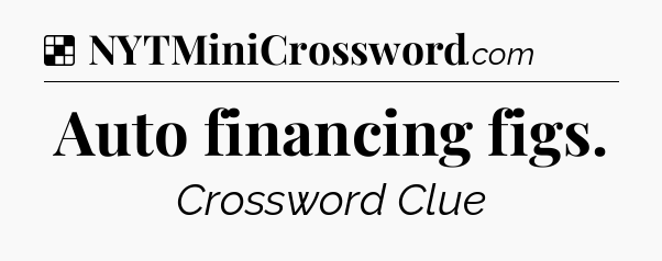 Solution: Auto financing figs - NYT Crossword