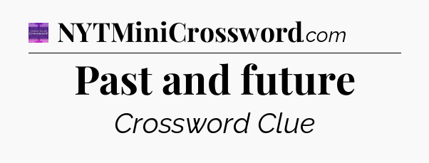 Past and future - Thomas Joseph Crossword