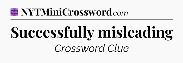 Successfully misleading - Thomas Joseph Crossword