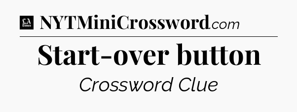 Start-over button - LA Times Crossword