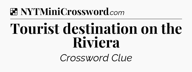 Solution: Tourist destination on the Riviera - NYT Crossword