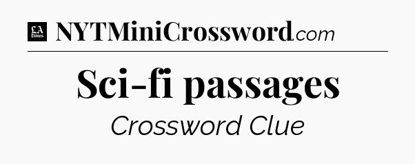 Sci-fi passages - LA Times Crossword