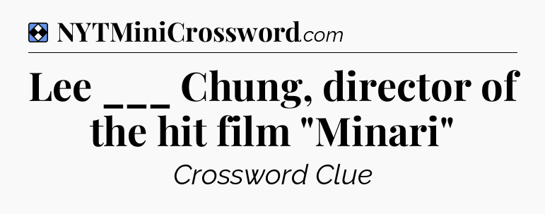 Solution: Lee ___ Chung, director of the hit film 