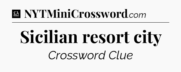 Sicilian resort city - LA Times Crossword