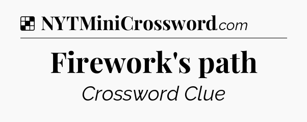 Solution: Firework's path - NYT Crossword