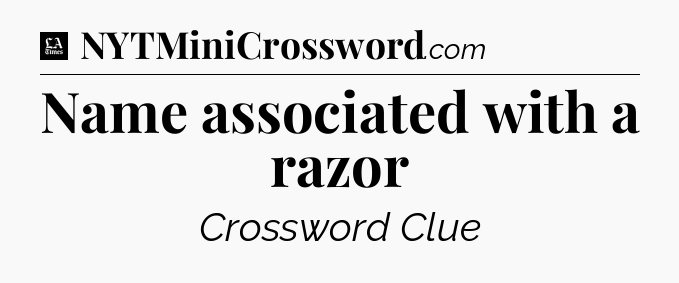 Name associated with a razor - LA Times Crossword
