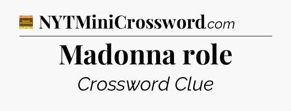 Madonna role - Eugene Sheffer Crossword