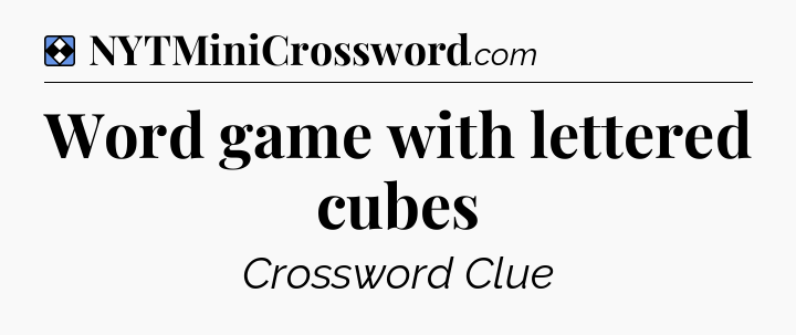Solution: Word game with lettered cubes - NYT Mini Crossword