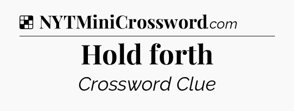 Solution: Hold forth - NYT Crossword