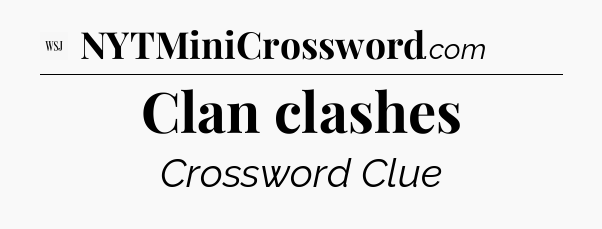 Clan clashes - WSJ Crossword