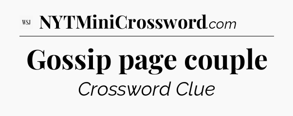 Gossip page couple - WSJ Crossword