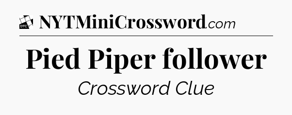 Pied Piper follower - Daily Themed Classic Crossword