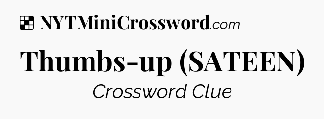 Solution: Thumbs-up (SATEEN) - NYT Crossword