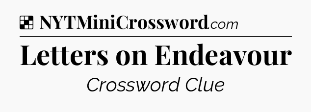 Solution: Letters on Endeavour - NYT Crossword