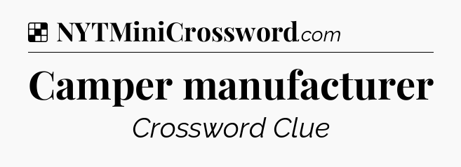 Solution: Camper manufacturer - NYT Crossword