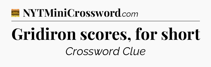 Gridiron scores, for short - Eugene Sheffer Crossword
