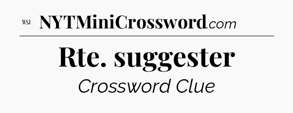Rte. suggester - WSJ Crossword