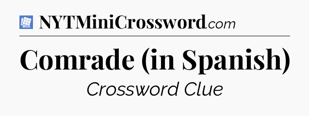 Comrade (in Spanish) Puzzle Page Crossword Clue