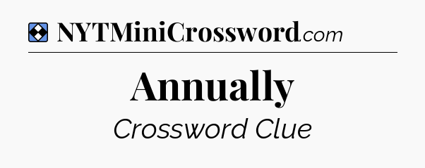 Solution: Annually - NYT Mini Crossword