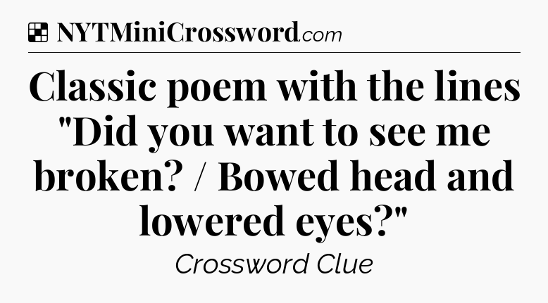 Solution: Classic poem with the lines 