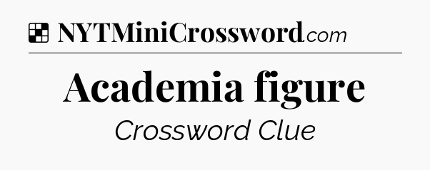 Solution: Academia figure - NYT Crossword