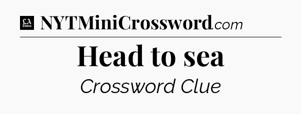 Head to sea - LA Times Crossword
