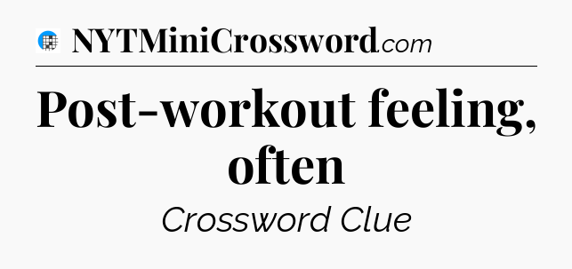 Post-workout feeling, often Crossword Clue