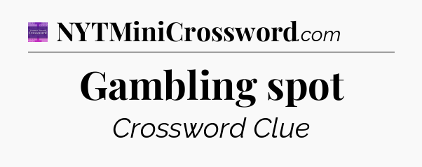 Gambling spot - Thomas Joseph Crossword