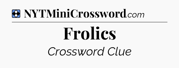 Solution: Frolics - NYT Mini Crossword
