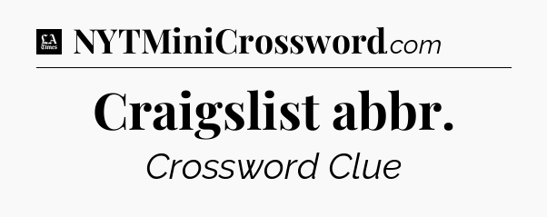 Craigslist abbr - LA Times Crossword