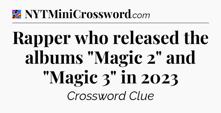 Rapper who released the albums 