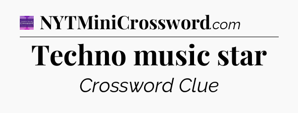 Techno music star - Thomas Joseph Crossword