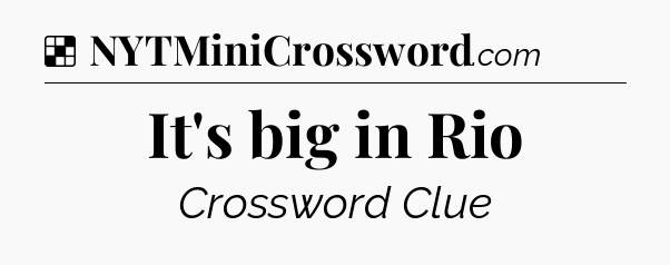 Solution: It's big in Rio - NYT Crossword