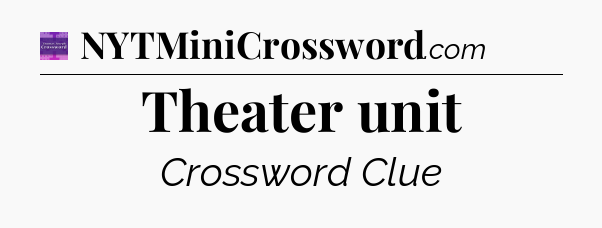 Theater unit - Thomas Joseph Crossword