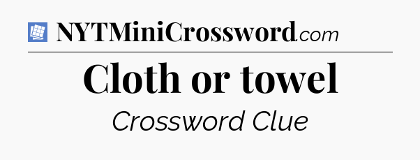 Cloth or towel Puzzle Page Crossword Clue
