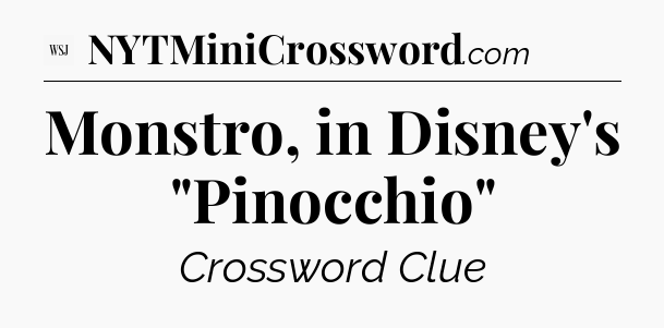 Monstro, in Disney's 