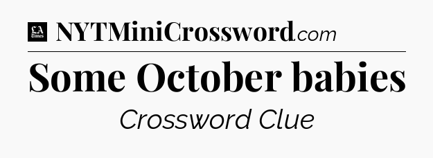 Some October babies - LA Times Crossword