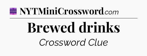 Brewed drinks - Thomas Joseph Crossword