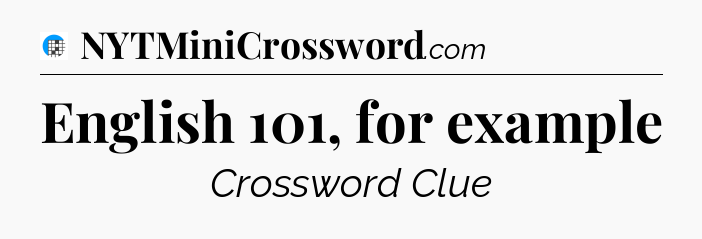 English 101, for example Crossword Clue
