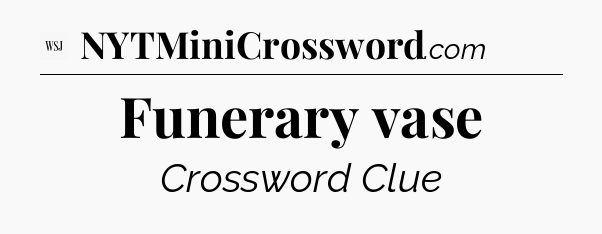 Funerary vase - WSJ Crossword