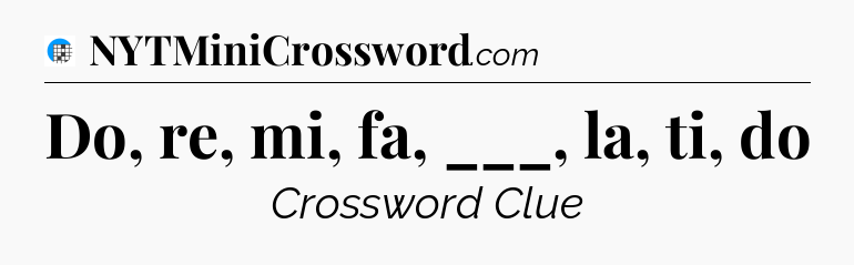 Do, re, mi, fa,  ___, la, ti, do Crossword Clue