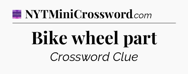 Bike wheel part - Thomas Joseph Crossword